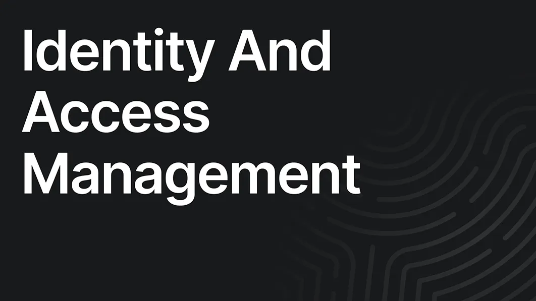 Identity And Access Management