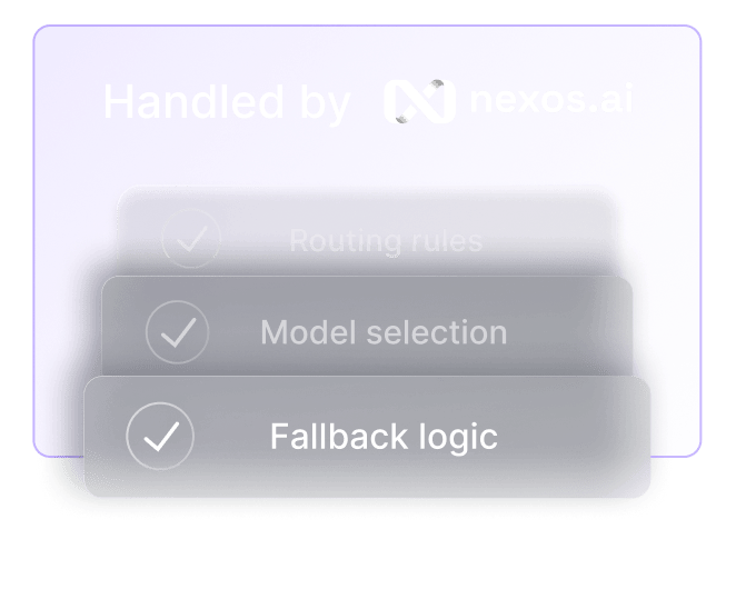 Fallback logic, model selection, routing handled by nexos.ai gateway
