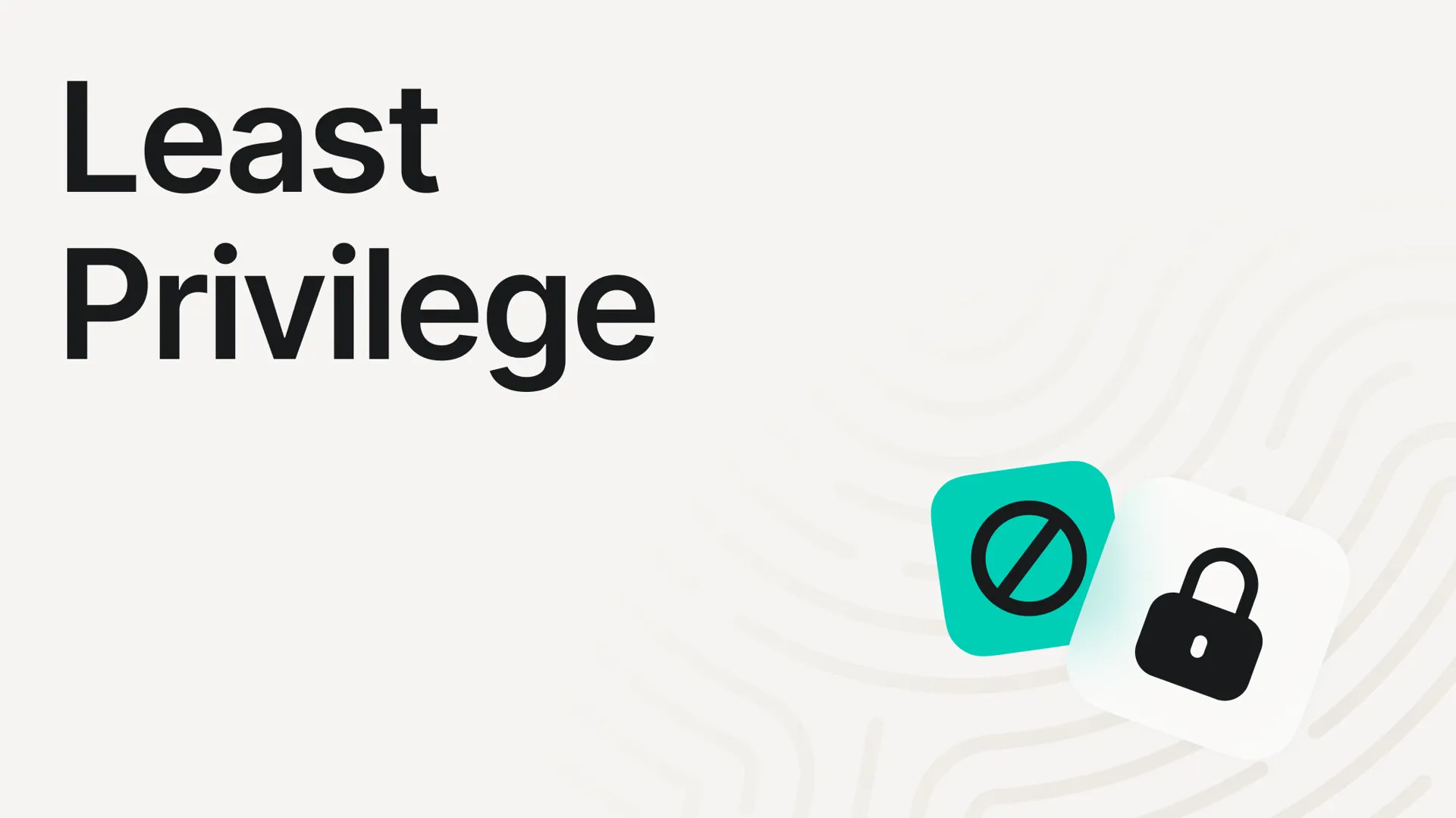 Least Privilege